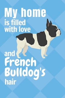 Front cover_My home is filled with love and French Bulldog's hair