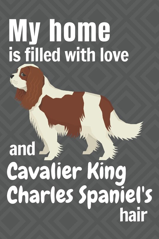 Front cover_My home is filled with love and Cavalier King Charles Spaniel's hair