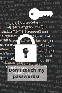 Don't touch my passwords!: The book allows you to keep in a safe place