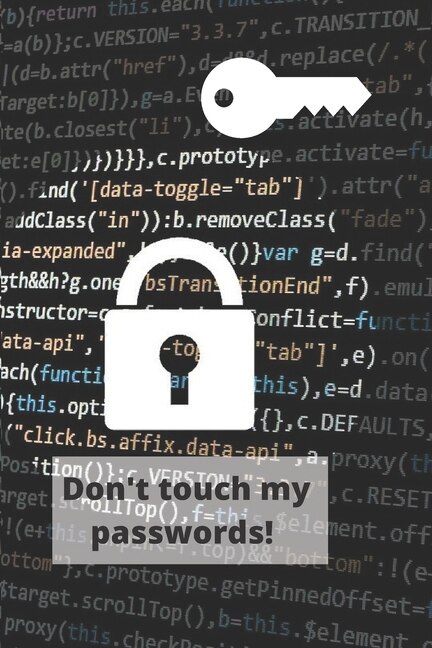 Don't touch my passwords!: The book allows you to keep in a safe place