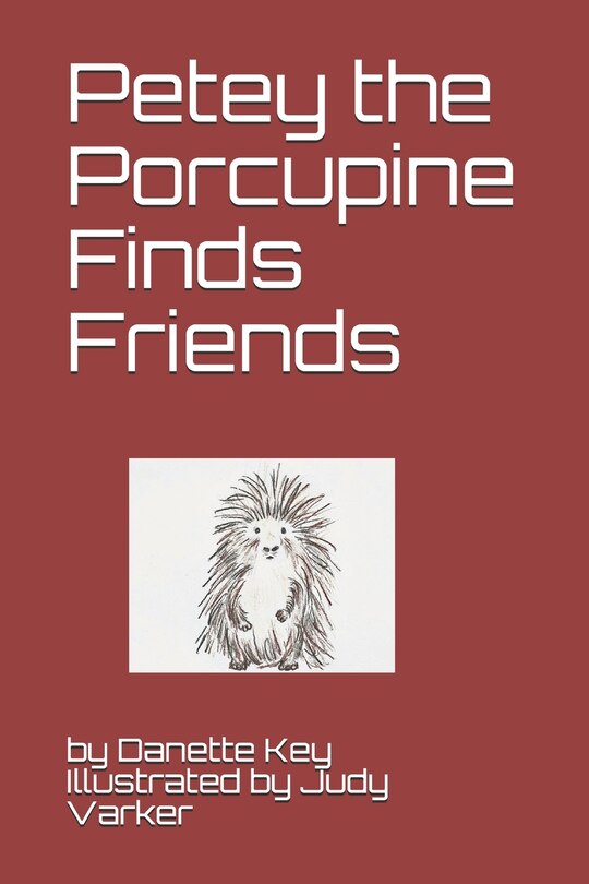 Couverture_Petey the Porcupine Finds friends