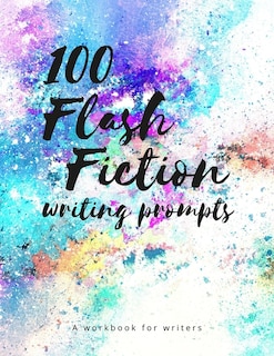 Front cover_100 Flash Fiction Writing Prompts