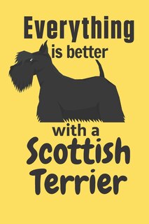 Front cover_Everything is better with a Scottish Terrier