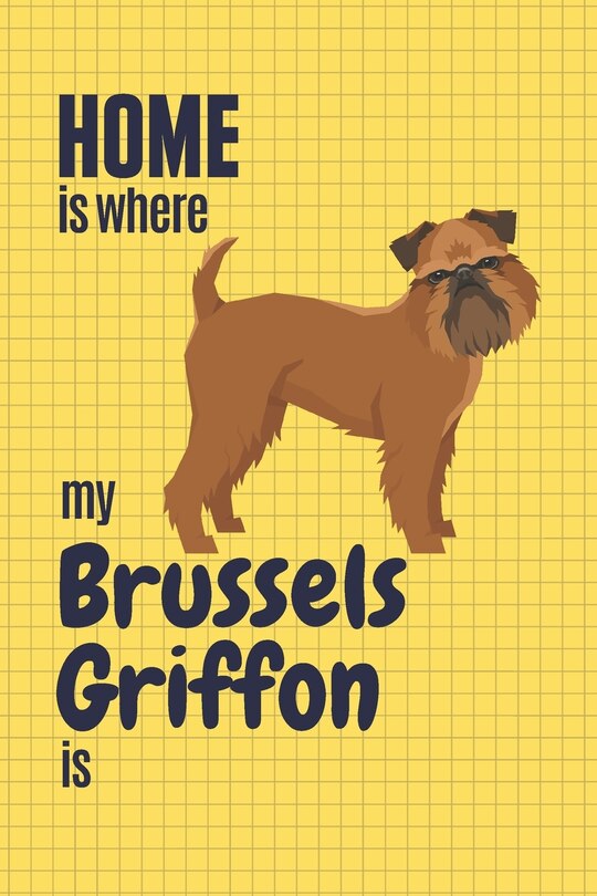 Couverture_Home is where my Brussels Griffon is