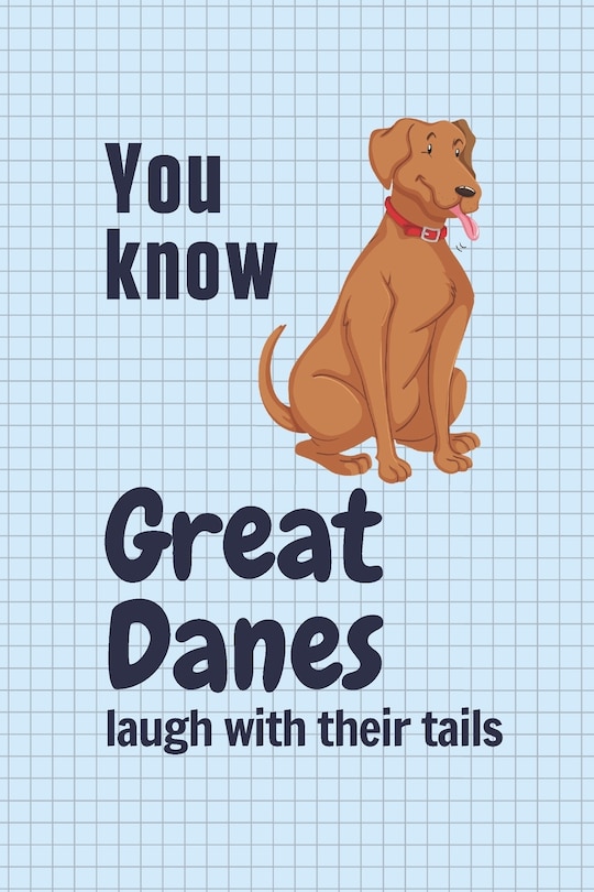Front cover_You know Great Danes laugh with their tails