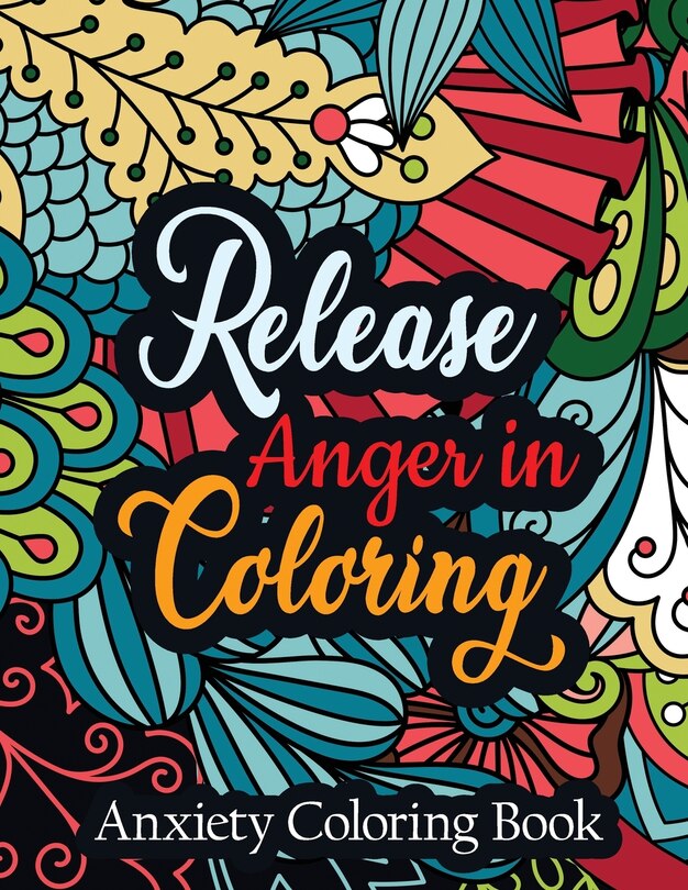 Front cover_Release Anger in Coloring Anxiety Coloring Book