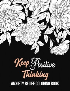 Front cover_Keep Positive Thinking Anxiety Relief Coloring Book