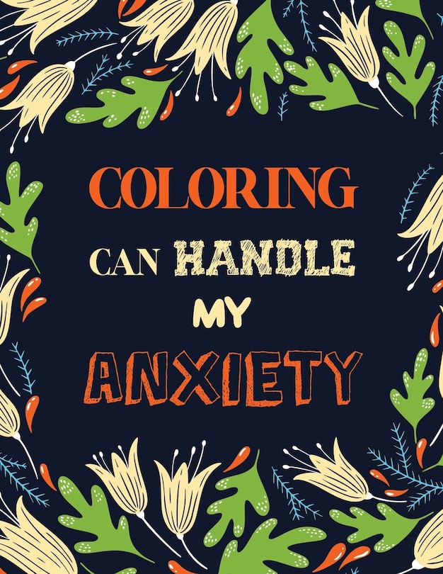 Front cover_Coloring Can Handle My Anxiety
