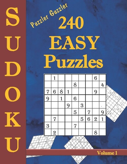 Puzzler Guzzler Sudoku 240 Easy Puzzles Volume 1: Large Print for Adults(Suitable for Seniors) Big Book of Strategy Fun - Brain Stimulation - Easy Sudoku Puzzles