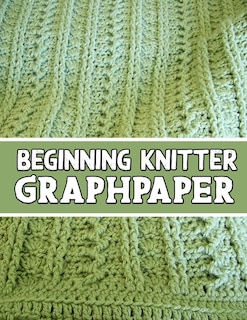 beginning knitter GraphPaper: the perfect knitter's gifts for all beginner knitter. if you are beginning knitter this can helps you to do your work