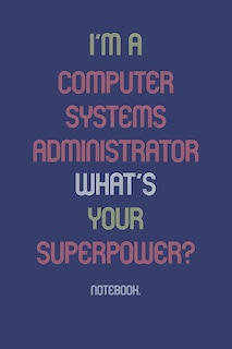 Couverture_I'm A Computer Systems Administrator What Is Your Superpower?