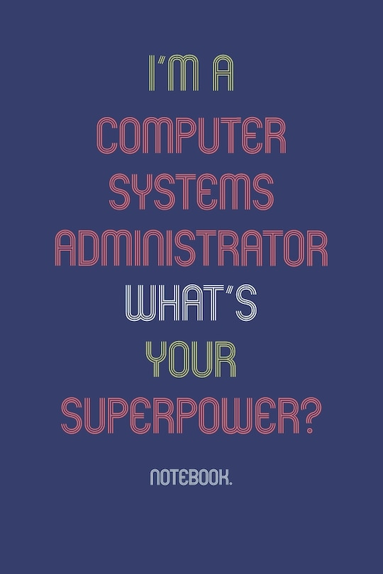 Couverture_I'm A Computer Systems Administrator What Is Your Superpower?