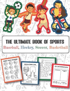 Couverture_The Ultimate Book of Sports Baseball, Hockey, Soccer, Basketball