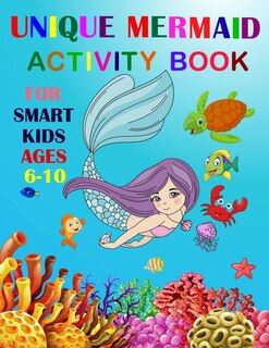 Couverture_Unique Mermaid Activity Book For Smart Kids Ages 6-10