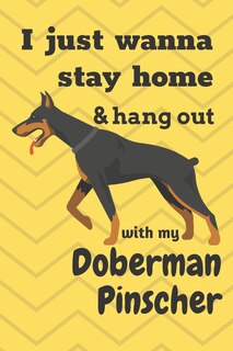 Couverture_I just wanna stay home & hang out with my Doberman Pinscher
