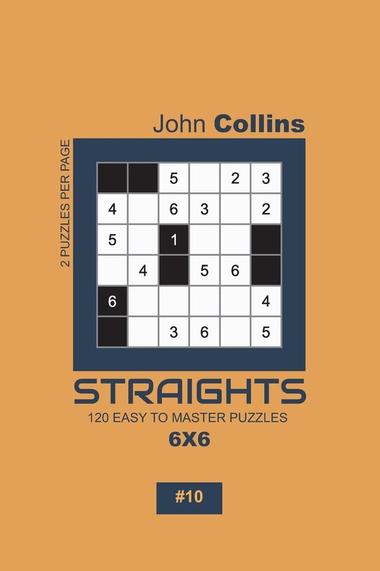 Front cover_Straights - 120 Easy To Master Puzzles 6x6 - 10