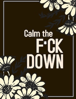 Front cover_Calm the F * ck Down