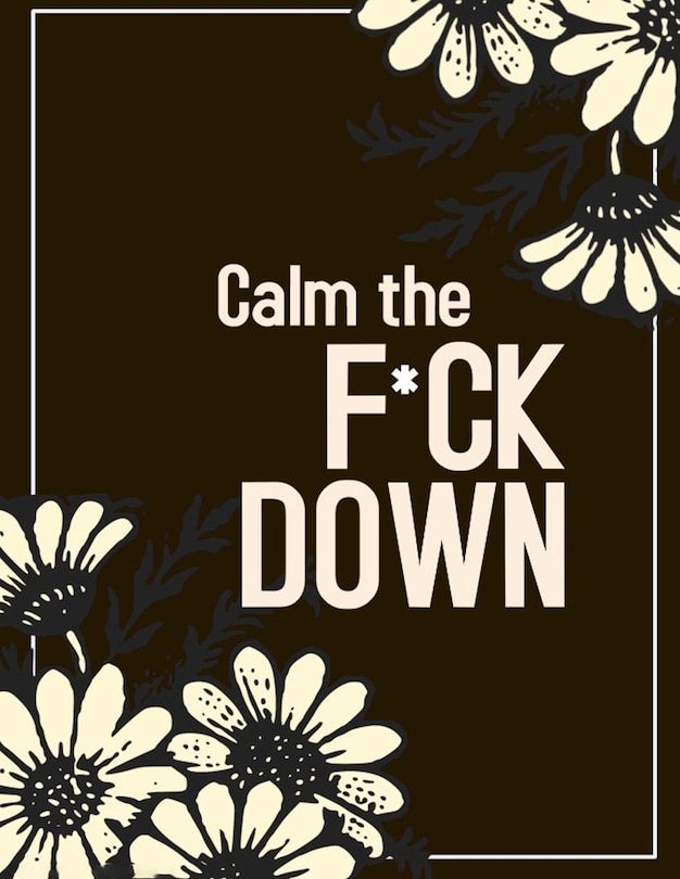 Front cover_Calm the F * ck Down