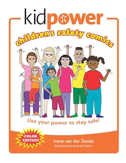 Kidpower Children's Safety Comics Color Edition: Use Your Power To Stay Safe!