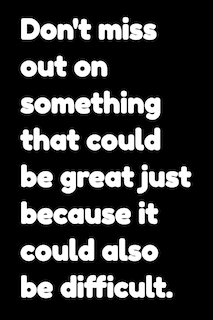 Couverture_Don't miss out on something that could be great just because it could also be difficult
