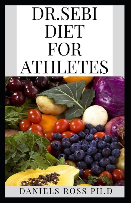 Front cover_Dr.Sebi Diet for Athletes
