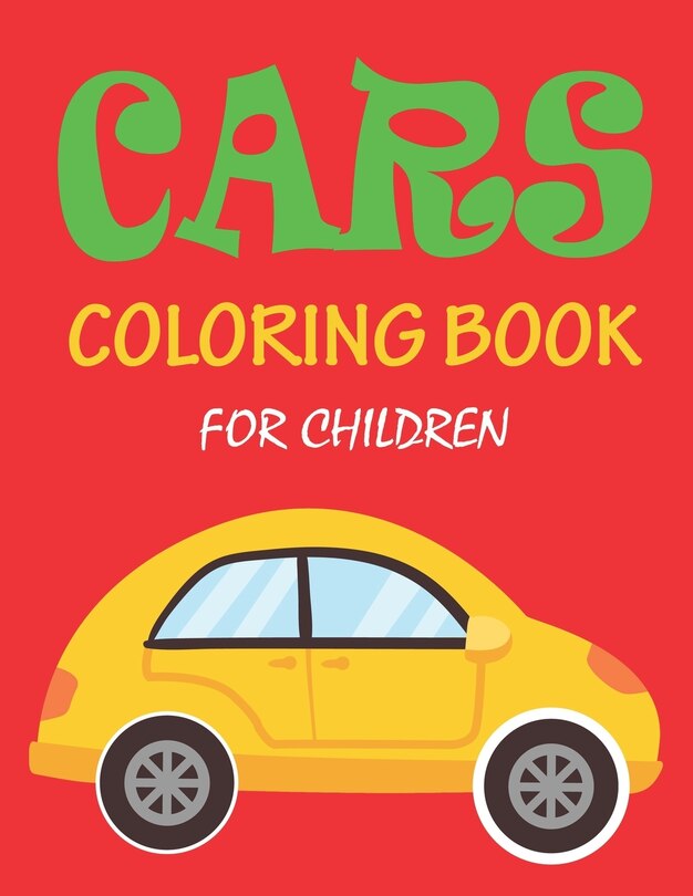 Cars Coloring Book for Children: 56 Pages cute coloring book for boy children