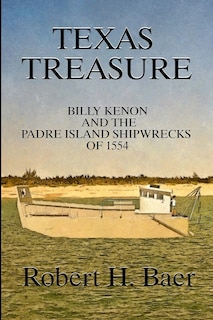 Texas Treasure: Billy Kenon and the Padre Island Shipwrecks of 1554