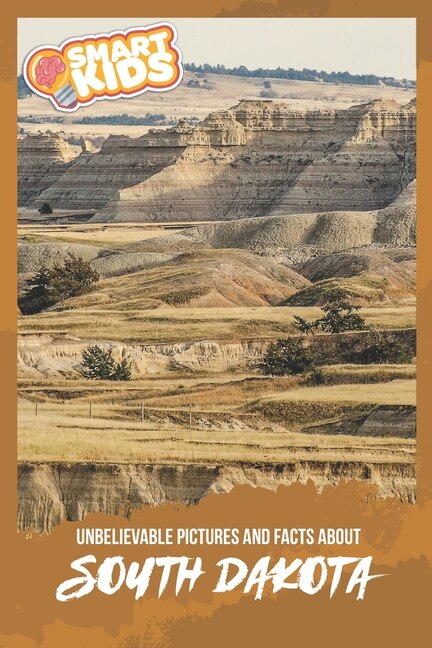 Front cover_Unbelievable Pictures and Facts About South Dakota