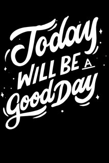 Front cover_Today Will Be a Good Day
