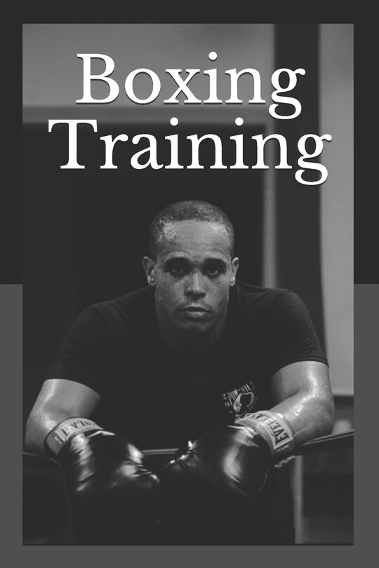 Boxing Training: The Nation's Most Influential Sourcebook On Boxing