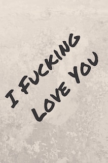 Front cover_I Fucking Love You