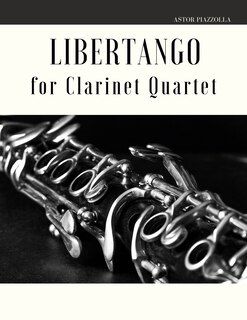 Front cover_Libertango for Clarinet Quartet