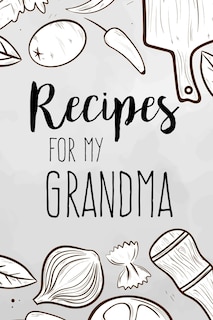 Front cover_Recipes For My Grandma