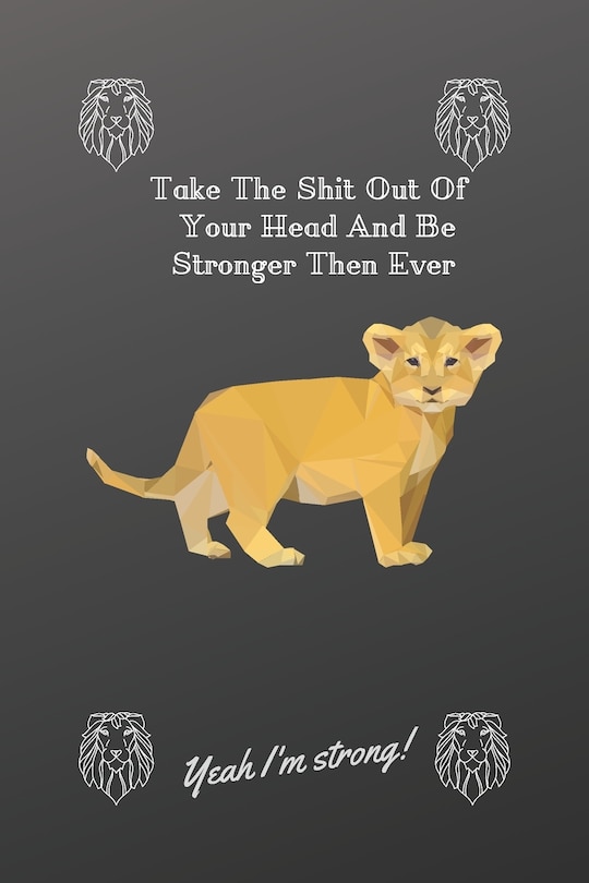 Front cover_Take The Shit Out Of Your Head And Be Stronger Then Ever
