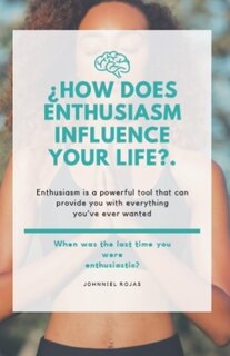 Front cover_¿How Does Enthusiasm Influence Your Life?
