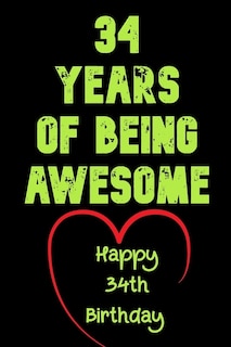 34 Years Of Being Awesome Happy 34th Birthday: 34 Years Old Gift for Boys & Girls