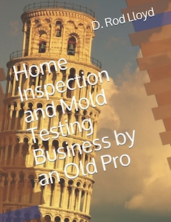 Couverture_Home Inspection and Mold Testing Business by an Old Pro