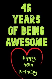 Front cover_46 Years Of Being Awesome Happy 46th Birthday