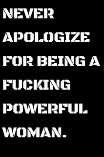 Couverture_Never Apologize For Being A Powerful Fucking Woman