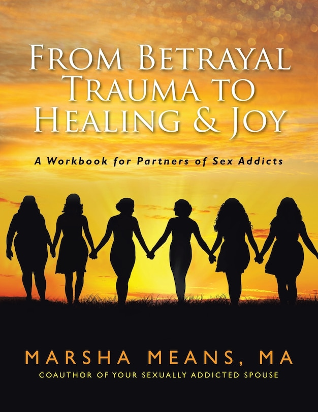 Front cover_From Betrayal Trauma to Healing & Joy
