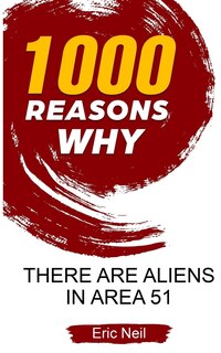 Front cover_1000 Reasons why There are Aliens in Area 51