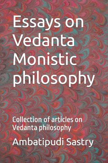 Front cover_Essays on Vedanta Monistic philosophy