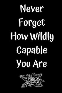 Couverture_Never Forget How Wildly Capable You Are