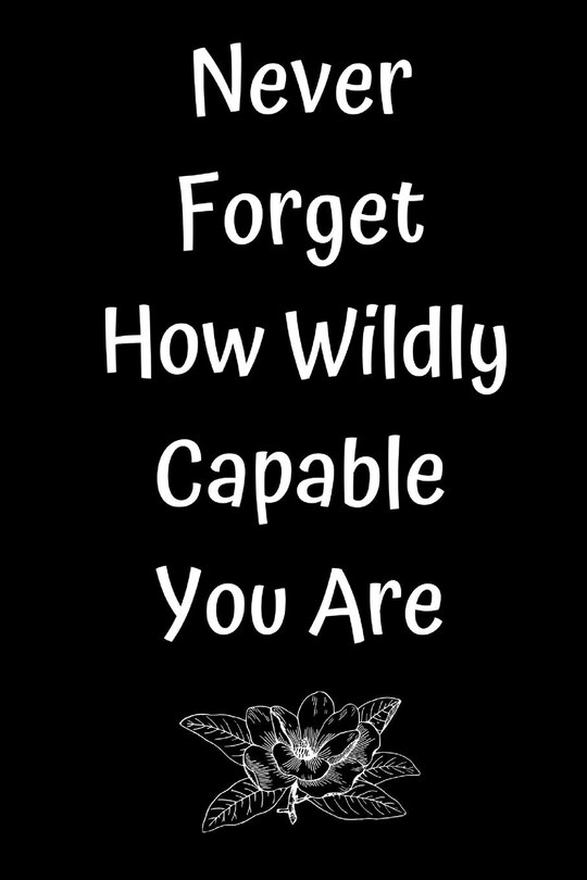 Couverture_Never Forget How Wildly Capable You Are