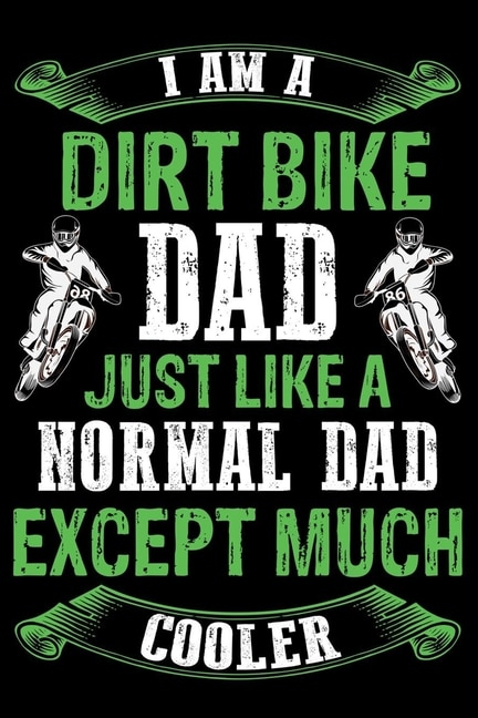 Couverture_Dirt bike dad just like a normal dad except much cooler