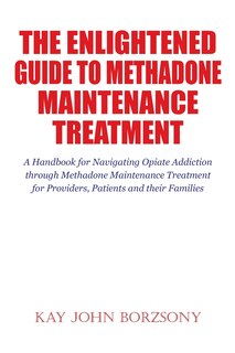 Couverture_The Enlightened Guide To Methadone Maintenance Treatment
