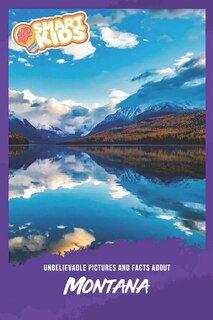 Unbelievable Pictures and Facts About Montana