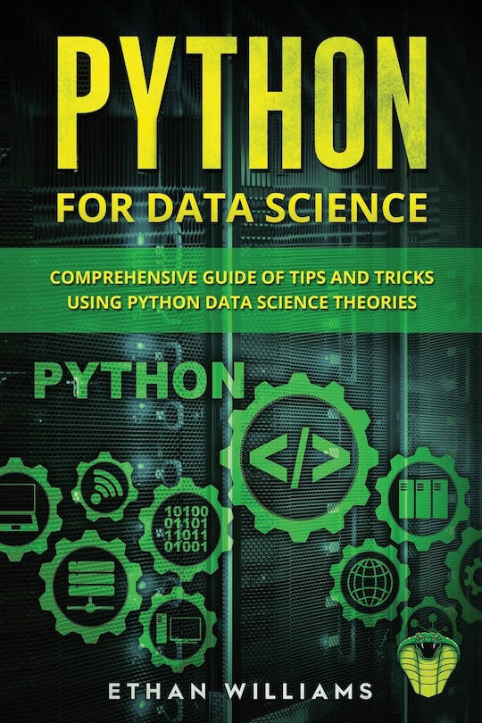 Python for Data Science: Comprehensive Guide of Tips and Tricks using Python Data Science Theories