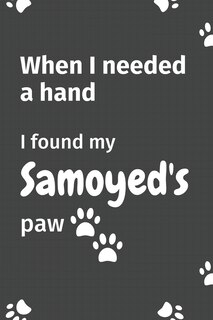 Couverture_When I needed a hand, I found my Samoyed's paw