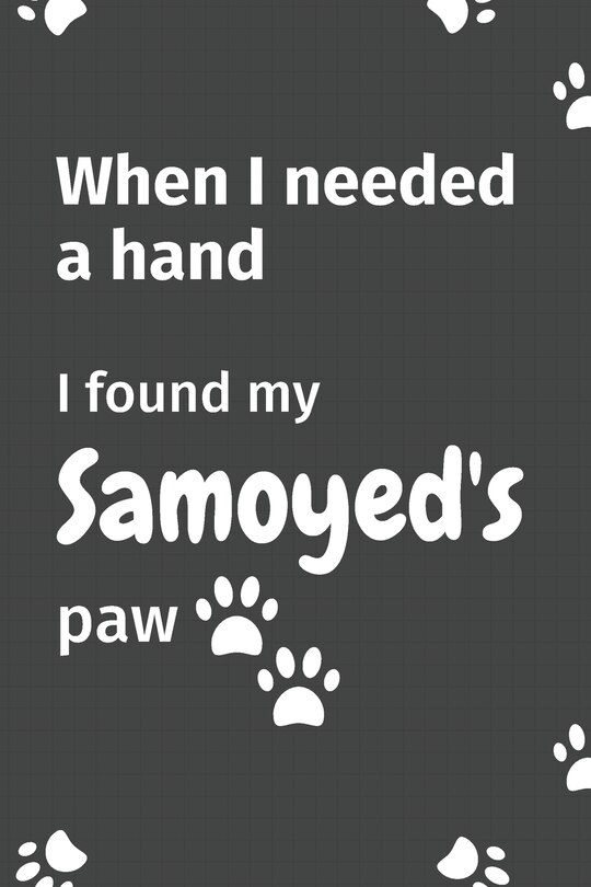 Couverture_When I needed a hand, I found my Samoyed's paw